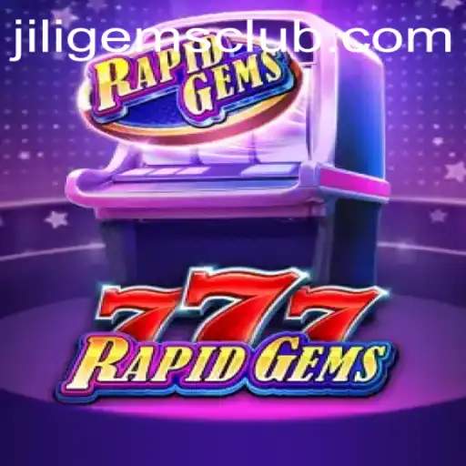 Discover the Excitement of RapidGems777 with JILIGems Feature