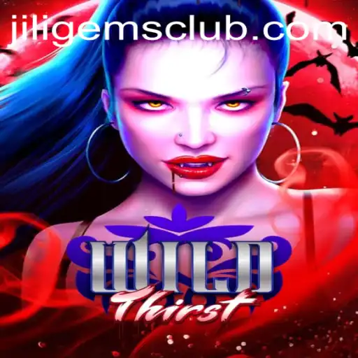 Discovering WildThirst: A Thrilling Adventure with JILIGems