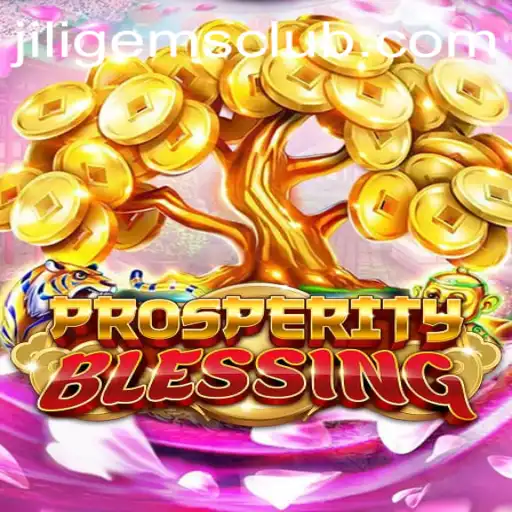 ProsperityBlessing: A Journey into the World of JILIGems