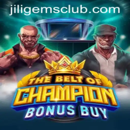 Unveiling TheBeltOfChampionBonusBuy: A Thrilling Adventure with JILIGems